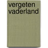 Vergeten vaderland door B. Macintyre