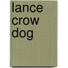 Lance Crow Dog by Verney