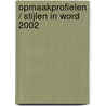 Opmaakprofielen / stijlen in Word 2002 door Onbekend