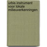 Urbis instrument voor lokale milieuverkenningen door P.J.J. Zandveld