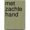 Met zachte hand by Mallory