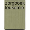 Zorgboek Leukemie door Onbekend
