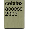 Cebitex Access 2003 door Onbekend