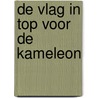 De vlag in top voor de Kameleon door H. de Roos