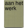 Aan het werk by R.F.M. Bokkerink