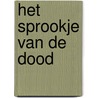 Het sprookje van de dood by M. Van der Bruggen
