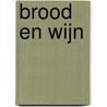 Brood en wijn by Boogaard