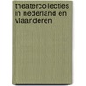 Theatercollecties in nederland en vlaanderen by J. Elbers