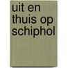 Uit en thuis op Schiphol by Unknown