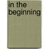 In the beginning