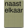 Naast elkaar door R. Abbink