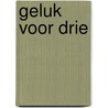 Geluk voor drie door C. Hamilton
