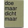 Doe Maar Dicht Maar by Onbekend