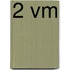 2 vm