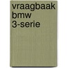 Vraagbaak BMW 3-serie by P.H. Olving