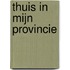 Thuis in mijn provincie