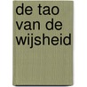 De Tao van de wijsheid door Chungliang Al Huang