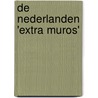 De Nederlanden 'extra muros' by Unknown