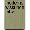 Moderne wiskunde mhv door Onbekend