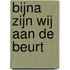 Bijna zijn wij aan de beurt