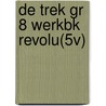 DE TREK GR 8 WERKBK REVOLU(5V) door Wim Kratsborn