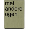 Met andere ogen door F. de Vries