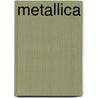 Metallica door J. Hotten