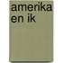 Amerika en ik