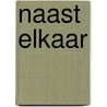 Naast elkaar by J. Hoefsloot