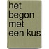 Het begon met een kus