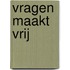 Vragen maakt vrij