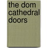 The Dom Cathedral Doors door Onbekend