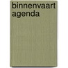 Binnenvaart Agenda by Unknown
