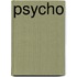 Psycho