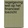 Regelgeving Wet op het financieel toezicht door T.C.B. Homan