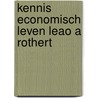 Kennis economisch leven leao a rothert by Unknown