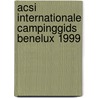 ACSI internationale campinggids Benelux 1999 by Unknown