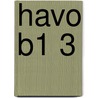 Havo B1 3 door Onbekend