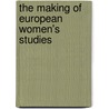 The making of european women's studies door Onbekend