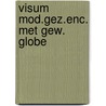Visum mod.gez.enc. met gew. globe door Onbekend