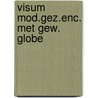 Visum mod.gez.enc. met gew. globe by Unknown