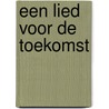 Een lied voor de toekomst door Peter Vervloed