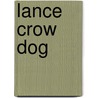 Lance crow dog by Unknown