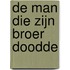 De man die zijn broer doodde