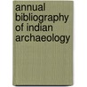 Annual bibliography of indian archaeology door Onbekend