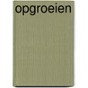 Opgroeien by Unknown