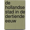 De Hollandse stad in de dertiende eeuw door J.M. Baart