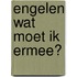 Engelen wat moet ik ermee?