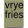 Vrye fries by Unknown
