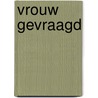 Vrouw gevraagd door E. Richmond